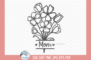 Mom Flowers SVG | Wildflowers Bouquet for Mother's Day Gift