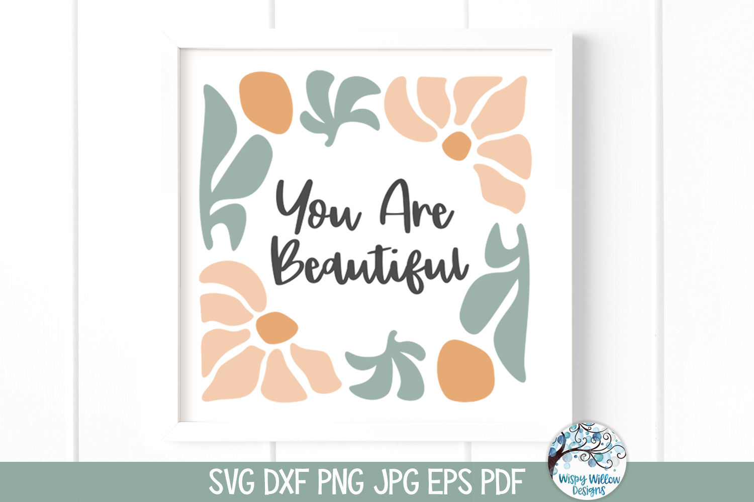 You Are Beautiful SVG | Inspiring Quote Wispy Willow Designs Company