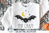 Bat Shit Crazy SVG | Funny Halloween Wispy Willow Designs Company