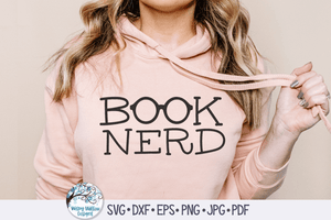 Book Nerd SVG | Funny Reading Wispy Willow Designs Company