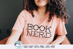 Book Nerd SVG | Funny Reading Wispy Willow Designs Company