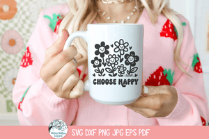 Choose Happy SVG | Optimistic Flower Message Print Wispy Willow Designs Company