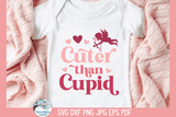 Cuter Than Cupid SVG | Funny Valentine's Day Wispy Willow Designs Company
