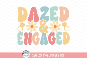 Dazed and Engaged SVG | Hippie Bride Graphic Wispy Willow Designs Company
