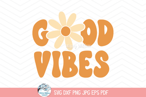Good Vibes SVG | Positive Quote Illustration Wispy Willow Designs Company