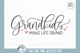 Grandkids Make Life Grand SVG | Grandparent Sign Wispy Willow Designs Company