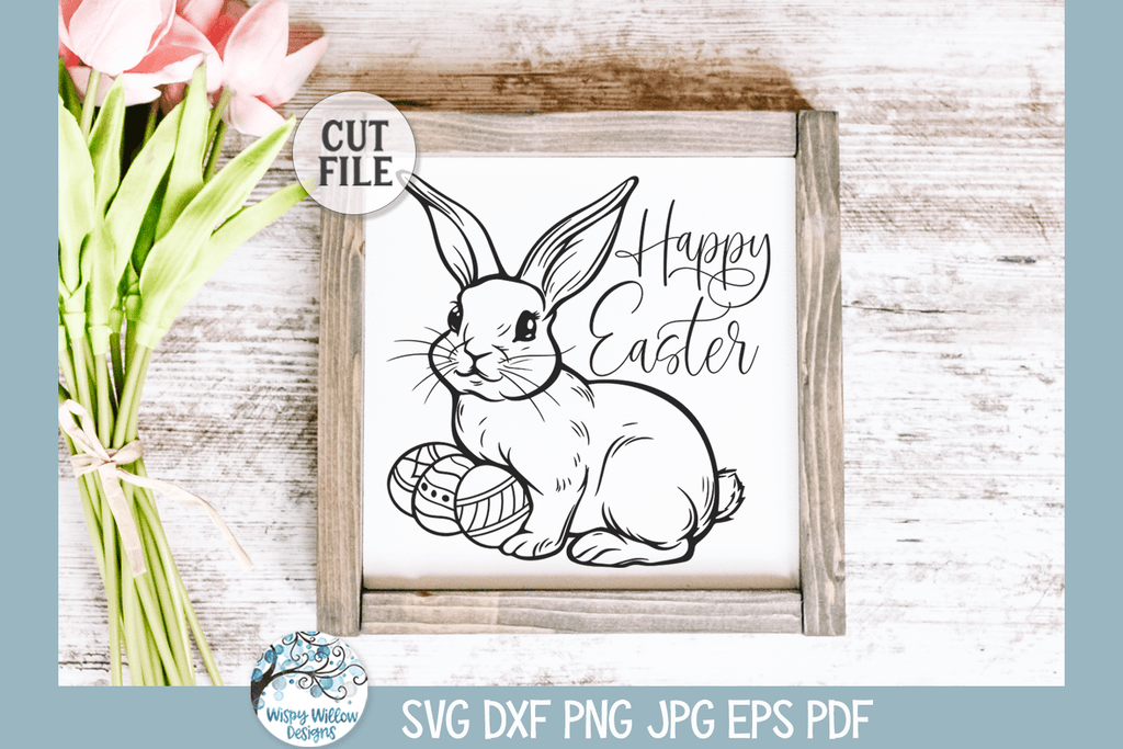 Happy Easter SVG | Easter Bunny Sign Wispy Willow Designs Company