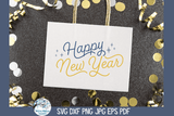 Happy New Year SVG | New Years SVG Design Wispy Willow Designs Company