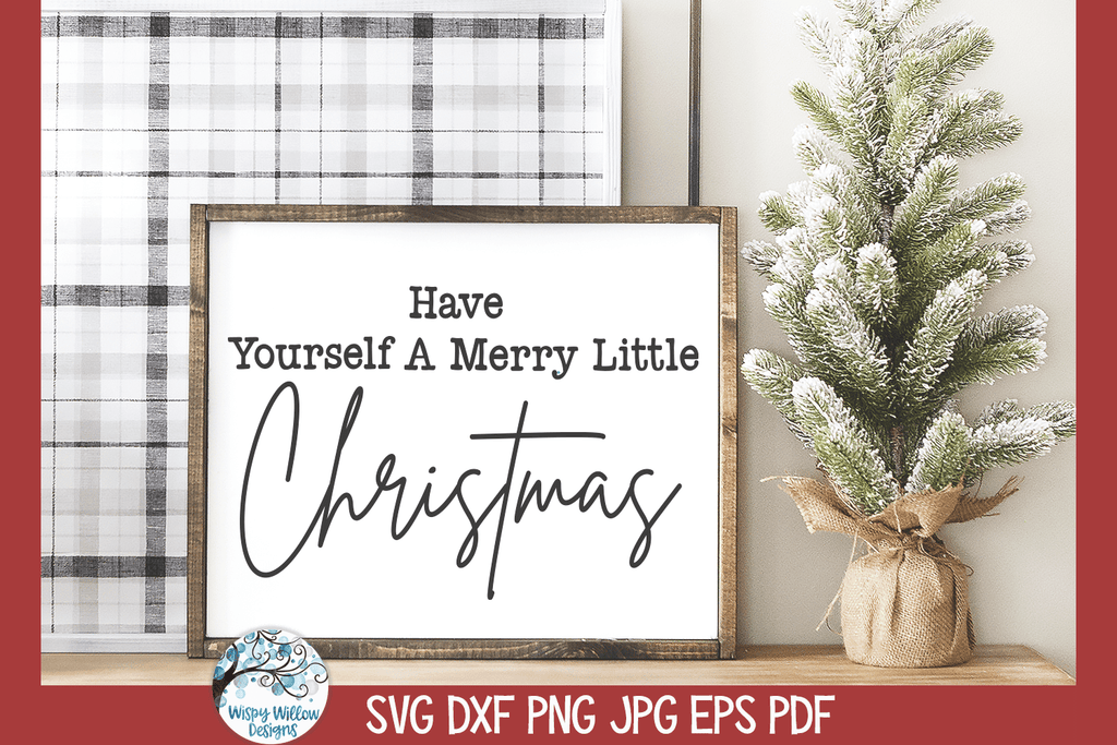 Have Yourself A Merry Little Christmas SVG Wispy Willow Designs Company