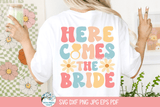 Here Comes The Bride SVG | Colorful Bridal Party Design Wispy Willow Designs Company