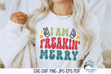 I Am Freakin Merry SVG | Groovy Christmas Wispy Willow Designs Company