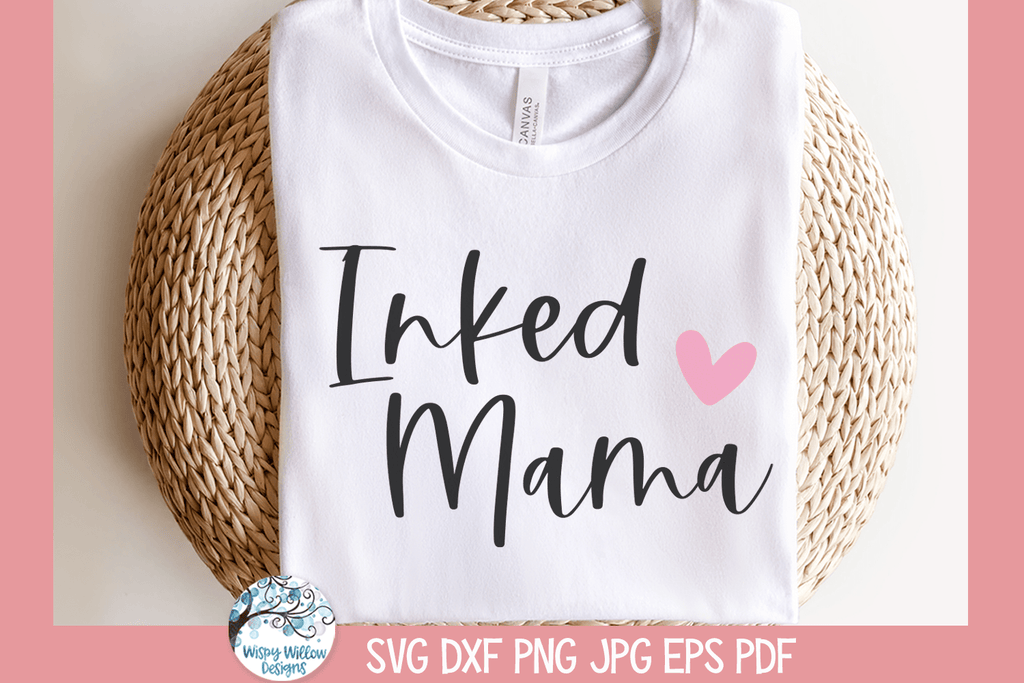 Inked Mama SVG | Tattoo Mom Wispy Willow Designs Company