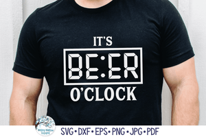 It's Beer O'Clock SVG | Funny Drinking Wispy Willow Designs Company