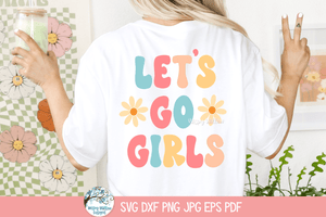 Lets Go Girls SVG | Bachelorette Party Design Wispy Willow Designs Company