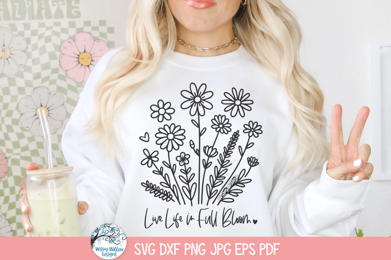 Live Life In Full Bloom SVG | Floral Illustration Wispy Willow Designs Company