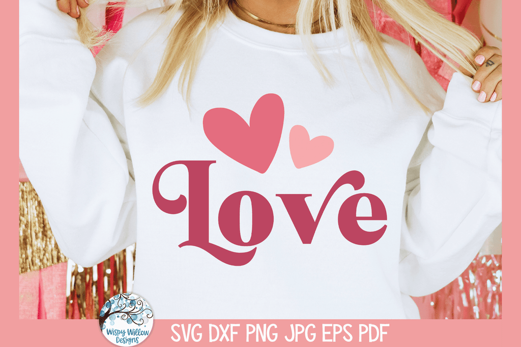 Love SVG | Valentine's Day Wispy Willow Designs Company
