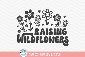 Raising Wildflowers SVG | Family-Inspired Flower Illustration Wispy Willow Designs Company