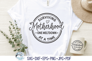 Surviving Motherhood One Meltdown At A Time SVG | Funny Mama SVG Wispy Willow Designs Company