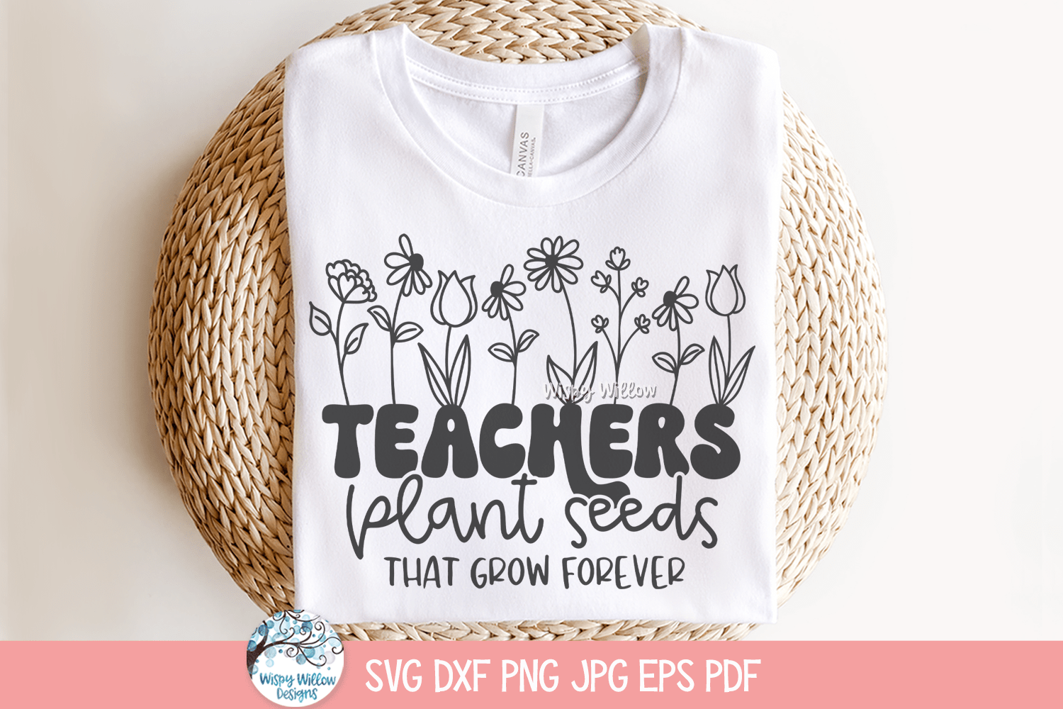 Teachers Plant Seeds SVG | Inspirational Design for Teacher' Wispy Willow Designs Company