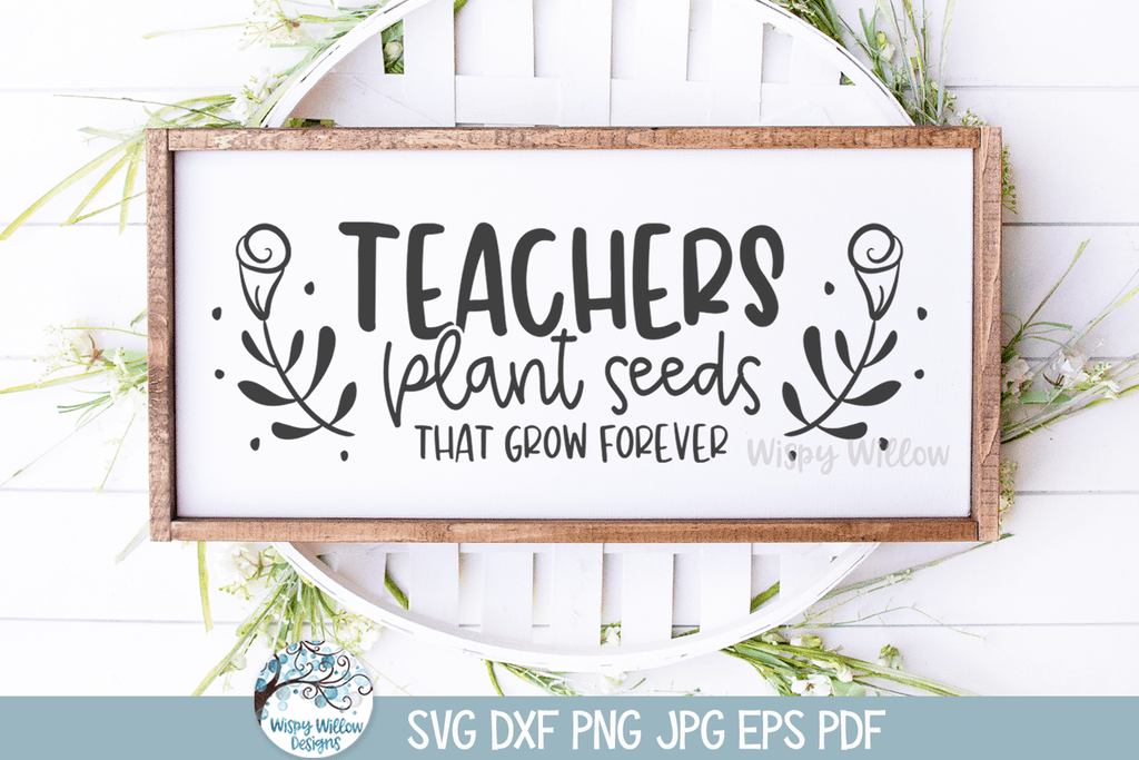 teachers plant seeds that grow forever svg free Teachers Plant Seeds SVG