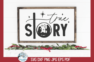 True Story SVG | Christmas Design SVG Wispy Willow Designs Company