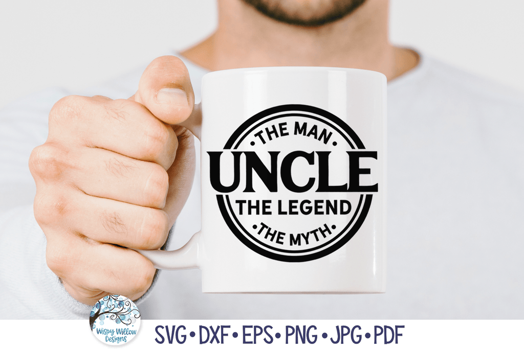 Uncle The Man The Myth The Legend SVG Wispy Willow Designs Company