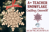 A+ Teacher Snowflake Christmas Ornament for Glowforge or Laser Cutter Wispy Willow Designs Company