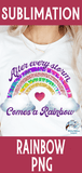After Every Storm Comes A Rainbow Sublimation PNG Wispy Willow Designs Company