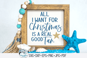 All I Want For Christmas Is A Good Tan SVG Wispy Willow Designs Company