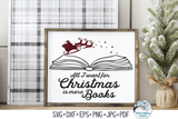 All I Want For Christmas Is More Books SVG | Santa Claus on Book SVG Wispy Willow Designs Company