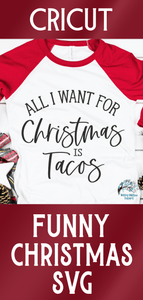 All I Want For Christmas Is Tacos SVG | Funny Christmas Shirt Wispy Willow Designs Company