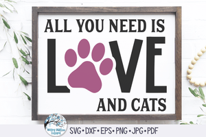 All You Need Is Love And Cats SVG Wispy Willow Designs Company