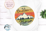 Be A Nice Human PNG | Retro Mountain Sublimation PNG Wispy Willow Designs Company