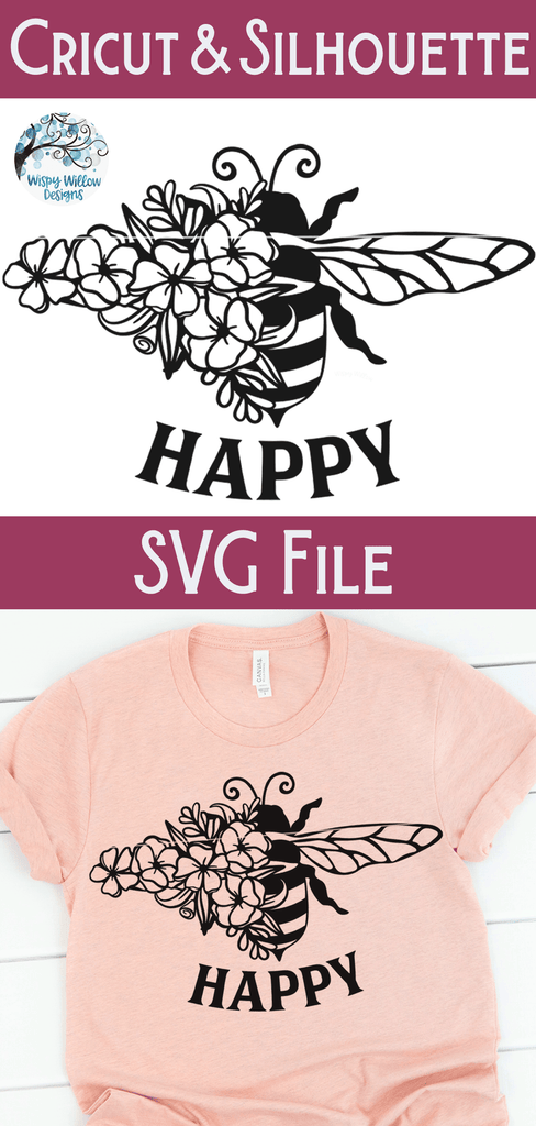 Bee Happy SVG | Bee with Flowers SVG Wispy Willow Designs Company