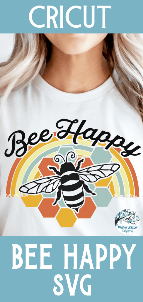 Bee Happy SVG Wispy Willow Designs Company