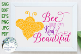 Bee Your Own Kind of Beautiful | Inspirational SVG Wispy Willow Designs Company