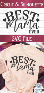 Best Mama Ever SVG Wispy Willow Designs Company