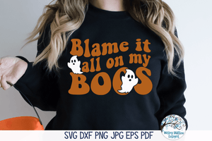 Blame It All On My Boos SVG | Funny Halloween Wispy Willow Designs Company