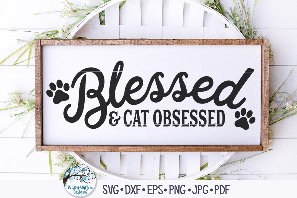 Blessed and Cat Obsessed SVG Wispy Willow Designs Company