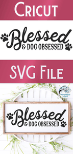 Blessed and Dog Obsessed SVG Wispy Willow Designs Company