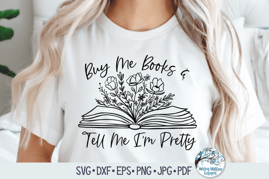 Buy Me Books and Tell Me I'm Pretty SVG Wispy Willow Designs Company