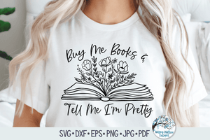 Buy Me Books and Tell Me I'm Pretty SVG Wispy Willow Designs Company