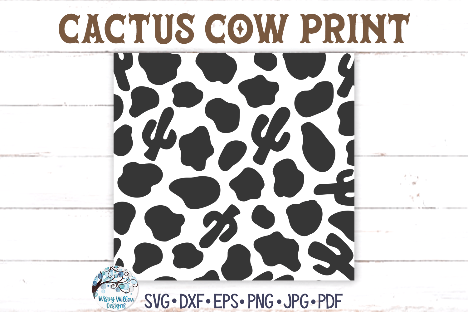 Cactus Cow Print SVG | Western Animal Pattern Wispy Willow Designs Company