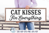 Cat Kisses Fix Everything SVG Wispy Willow Designs Company