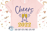 Cheers to 2022 | New Years SVG Wispy Willow Designs Company