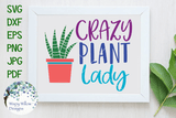 Crazy Plant Lady SVG Wispy Willow Designs Company