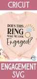 Does This Ring Make Me look Engaged SVG | Engagement SVG Wispy Willow Designs Company