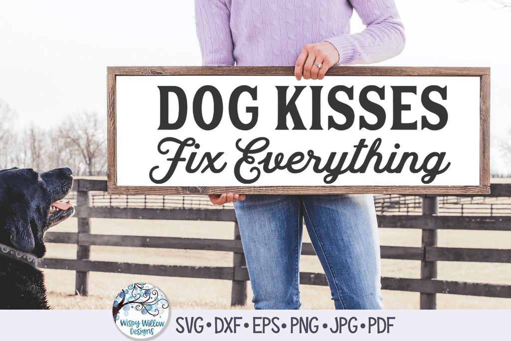 Dog Kisses Fix Everything SVG Wispy Willow Designs Company