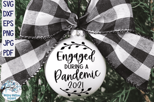 Engaged During A Pandemic 2021 SVG Wispy Willow Designs Company