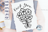 F*ck You Flowers SVG Wispy Willow Designs Company